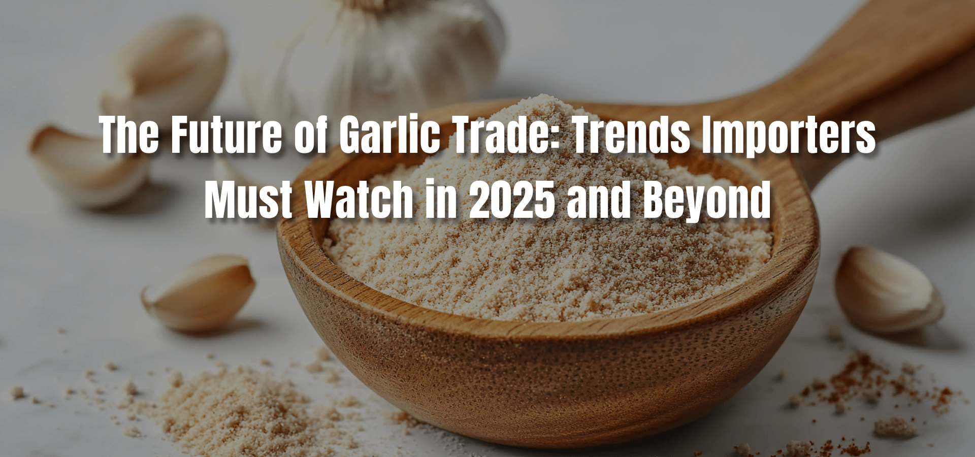 Future of Garlic Trade 2025: Indian Garlic Exporters